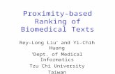 Proximity-based Ranking of Biomedical Texts Rey-Long Liu * and Yi-Chih Huang * Dept. of Medical Informatics Tzu Chi University Taiwan.