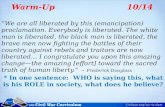 “We are all liberated by this (emancipation) proclamation. Everybody is liberated. The white man is liberated, the black man is liberated, the brave men