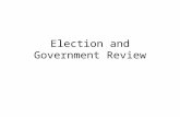 Election and Government Review. Elections Every Canadian over the age of 18 can vote Prime Minister can call an election any time within 5 years of getting.