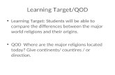 Learning Target/QOD Learning Target: Students will be able to compare the differences between the major world religions and their origins. QOD Where are.