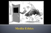 Med ia. Media Ethics: Understanding Media Morality Chapter Outline  History  Ethical Principles  Controversies.