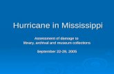 Hurricane in Mississippi Assessment of damage to library, archival and museum collections September 22-29, 2005.