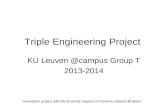 Triple Engineering Project KU Group T 2013-2014 Innovation project with the financial support of Provincie Vlaams-Brabant.