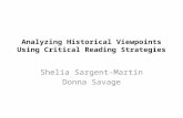 Analyzing Historical Viewpoints Using Critical Reading Strategies Shelia Sargent-Martin Donna Savage.