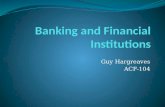 Guy Hargreaves ACF-104. Recap of yesterday Overview of structure of different types of commercial banking enterprises Understand the different departments.