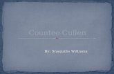 By: Shaquille Williams. Countee Cullen was born March 30 1903-1946 January 9 th. Born in either New York, Baltimore or Lexington, Kentucky.