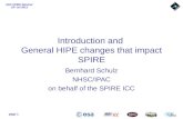 Page 1 PACS HSC SPIRE Webinar 10 th Jul 2013 Introduction and General HIPE changes that impact SPIRE Bernhard Schulz NHSC/IPAC on behalf of the SPIRE ICC.