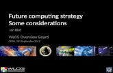 Future computing strategy Some considerations Ian Bird WLCG Overview Board CERN, 28 th September 2012.