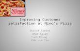 Improving Customer Satisfaction at Nino’s Pizza Sharaf Tamimi Omar Saleh Yueh Chung Pak Him Tse 1.