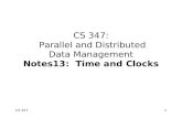 CS 3471 CS 347: Parallel and Distributed Data Management Notes13: Time and Clocks.