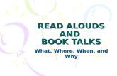 READ ALOUDS AND BOOK TALKS What, Where, When, and Why.