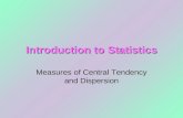 Introduction to Statistics Measures of Central Tendency and Dispersion.