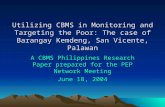 Utilizing CBMS in Monitoring and Targeting the Poor: The case of Barangay Kemdeng, San Vicente, Palawan A CBMS Philippines Research Paper prepared for.