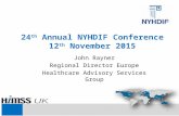24 th Annual NYHDIF Conference 12 th November 2015 John Rayner Regional Director Europe Healthcare Advisory Services Group 1.