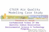 CTUIR Air Quality Modeling Case Study Theodore A. Haigh Confederated Tribes of the Umatilla Indian Reservation Environmental Science & Technology Program.