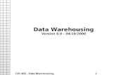 CIS 465 - Data Warehousing1 Data Warehousing Version 6.0 - 04/18/2000.