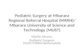 Pediatric Surgery at Mbarara Regional Referral Hospital (MRRH)/ Mbarara University of Science and Technology (MUST) Martin Situma. Pediatric Surgeon MUST/MRRH/Bethanykids.
