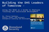 Building the DHS Leaders of Tomorrow - Using the QHSR as a Guide to Employee Training and Curriculum Development Dr. Cheryl Seminara Policy, Plans, and.