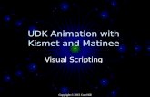 Copyright © 2015 Curt Hill UDK Animation with Kismet and Matinee Visual Scripting.