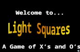 Welcome to... A Game of X’s and O’s. A Presentation © 2000 - All rights Reserved
