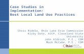 Balancedgrowth.ohio.gov Case Studies in Implementation: Best Local Land Use Practices Chris Riddle, Ohio Lake Erie Commission Kirby Date, AICP, Cleveland.