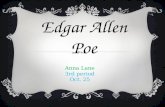 Edgar Allen Poe Anna Lane 3rd period Oct. 25. Click icon to add picture Edgar Allan Poe  Born on : January 19, 1809  Died on: October 7, 1849 URL of.
