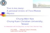 Chung-Wen Kao Chung-Yuan Christian University, Taiwan 23.5.2008 National Taiwan University, Lattice QCD Journal Club Two is too many: A personal review.