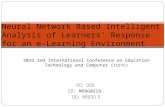 姓名：謝宏偉 學號： M99G0219 班級：碩研資工一甲 201O 2nd International Conference on Education Technology and Computer ( ICETC) Neural Network Based Intelligent Analysis.