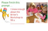 Please finish this prompt … I know enough about the Writer’s Workshop to fill a ______________.
