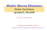 Water Borne Diseases State Conclave Igatpuri, Nashik 22 & 23 MAY 2014 Jt. Director of Health Services (Malaria, Filaria & Waterborne Diseases) Pune-1.