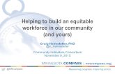 @MNCompass Craig Helmstetter, Community Indicators Consortium November 9, 2015 Helping to build an equitable workforce in our community.