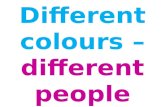 Different colours – different people. Rainbow colourscolours.