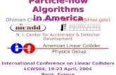 Particle-flow Algorithms in America Dhiman Chakraborty N. I. Center for Accelerator & Detector Development for the International Conference.