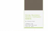 Doing Business Across Cultures: KENYA By Valerie Kohl COMM400-F1WW Mary Beth Bertrand July 26, 2015.