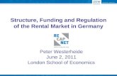 Structure, Funding and Regulation of the Rental Market in Germany Peter Westerheide June 2, 2011 London School of Economics.