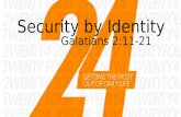 Security by Identity Galatians 2:11-21. He’ll try to DECIEVE you. He wants you to DOUBT truth. He desires to DESTROY you.