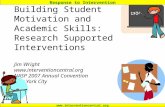 Building Student Motivation and Academic Skills: Research Supported Interventions Jim Wright  NASP 2007 Annual Convention New.