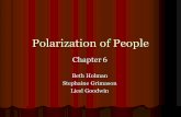 Polarization of People Chapter 6 Beth Holman Stephaine Grimason Liesl Goodwin.