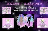 KOSMIC BALANCE Track 1: WE ARE FEMALE & Track 2: TOGETHER WE WILL FLY.