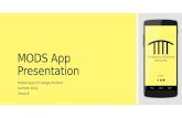 MODS App Presentation Mobile Apps for Google Android Summer 2014 Group 8.