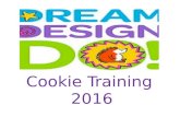 Cookie Training 2016 Good morning ladies to the 2015 Cookie Training: Lead The Change! We have an exciting year ahead of us and eight weeks of selling!