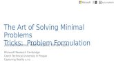 Zuzana Kukelova, Martin Bujnak, Tomas Pajdla The Art of Solving Minimal Problems Tricks: Problem Formulation Microsoft Research Cambridge Czech Technical.