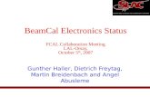 BeamCal Electronics Status FCAL Collaboration Meeting LAL-Orsay, October 5 th, 2007 Gunther Haller, Dietrich Freytag, Martin Breidenbach and Angel Abusleme.