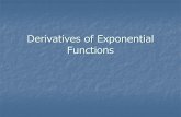 Derivatives of Exponential Functions. In this slide show, we will learn how to differentiate such functions.