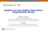 Session # 53 Update on the Higher Education Regulations Study Anthony Jones Senior Policy Analyst and Director of the Higher Education Regulations Study.