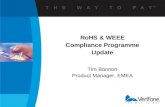 Tim Bannon Product Manager, EMEA RoHS & WEEE Compliance Programme Update.
