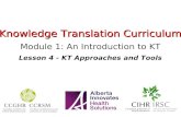 Knowledge Translation Curriculum Module 1: An Introduction to KT Lesson 4 - KT Approaches and Tools.