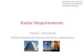 Radar Requirements David J. Stensrud NOAA/National Severe Storms Laboratory 2013 Warn-on-Forecast Workshop and Technical Guidance Meetings.