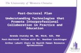 Post-Doctoral Plan Understanding Technologies that Promote Interprofessional Collaboration in Practice and Education Brenda Stutsky RN, BN, MScN, EdS,