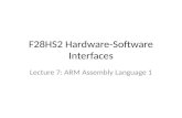 F28HS2 Hardware-Software Interfaces Lecture 7: ARM Assembly Language 1.